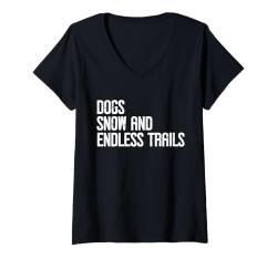 Damen Hunde Schnee und endlose Trails Mushing T-Shirt mit V-Ausschnitt von Dog Mushing Gear