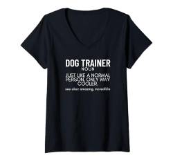 Damen Hundetrainer Definition Lustiger Hundetrain T-Shirt mit V-Ausschnitt von Dog Training Trainers Canine Behavior