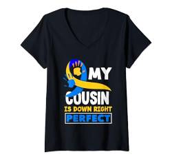 Damen My Cousin Is Down Right Perfect Trisomy 21 T21 Down Syndrom T-Shirt mit V-Ausschnitt von Down Syndrome T21 Awareness Apparel & Gifts