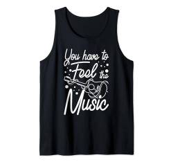 Sie müssen spüren, wie Musik Gitarrengitarristen spielt Tank Top von Drawn Guitar Player Guitarist Apparel