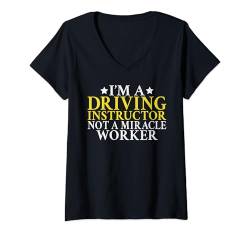 Damen I'm a Driving Instructor not a miracle Worker Instructor T-Shirt mit V-Ausschnitt von Driving Instructor Gifts