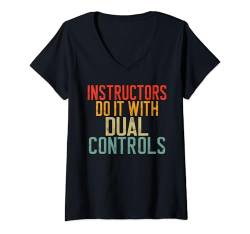 Damen Lehrer tun es mit Dual Controls Driving Instructor T-Shirt mit V-Ausschnitt von Driving Instructor Gifts