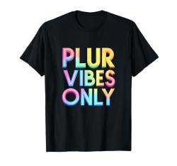 Kreativer RAVE TECHNO-DJ NUR FÜR PLUR VIBES T-Shirt von EDM House Electronic Music Festival Men Women Tees