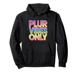 Nur für PLUR Vibes Rave Techno DJ Pullover Hoodie von EDM House Electronic Music Festival Men Women Tees