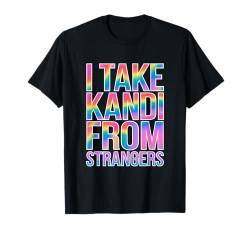 Rave Techno DJ Ich nehme Kandi von Fremden T-Shirt von EDM House Electronic Music Festival Men Women Tees