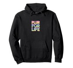 Rave Techno DJ PLUR fürs Leben Pullover Hoodie von EDM House Electronic Music Festival Men Women Tees