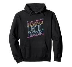 Rave Techno DJ Tanzmusikliebhaber Lebendiger Tanz bis zum Morgengrauen Pullover Hoodie von EDM House Electronic Music Festival Men Women Tees