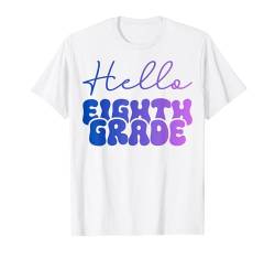 Hallo 8. Klasse für Schüler und Lehrer der Achtklässler T-Shirt von Eighth Grade Shopp