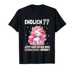 77 Geburtstag Frau Party Outfit Frauen Lustiges Einhorn T-Shirt von Einhorn Geschenke Zum Geburtstag