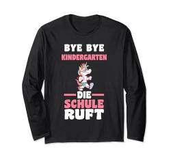 Bye Bye Die Schule ruft Schulkind Einhorn Langarmshirt von Einhorn & Einschulung Geschenkidee