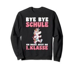 Ich rocke jetzt die 1. Klasse 1.Klasse Einhorn Sweatshirt von Einhorn & Schulanfänger Geschenkidee