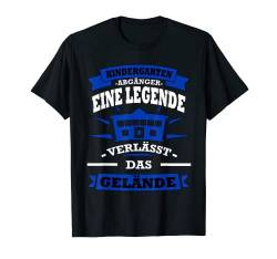 Kindergarten Abgänger Eine Legende Verlässt Das Gelände Kita T-Shirt von Einschulung 1 Klasse Kita Abgänger Kindergarten