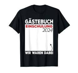 Einschulung 2024 Gästebuch T-Shirt von Einschulung Geschenk Jungs Mädchen Frauen Männer