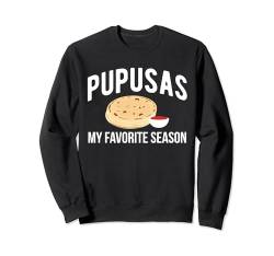 Pupusas My Favorite Season Pupusa El Salvador Sweatshirt von El Salvador Mittelamerika Pupusa Design