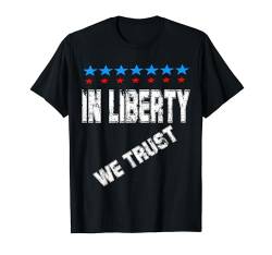 In Liberty vertrauen wir demokratischen Wahlen T-Shirt von Elections Gifts