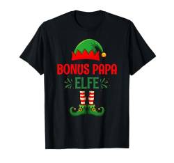 Bonus Papa Elfe Weihnachtsoutfit Partnerlook Geschenk T-Shirt von Elfe Weihnachten Kostüm Familie Partnerlook