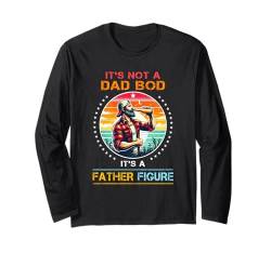 Es ist kein Vater, es ist eine Vaterfigur, lustiger Langarmshirt von Es ist kein Papa-Bod, sondern ein