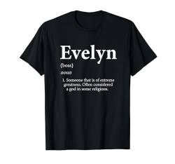 Evelyn Definition Lustiger Vorname Geburtstag Evelyn Pride T-Shirt von Extreme Greatness