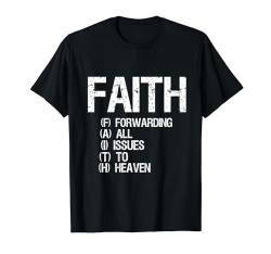 FAITH Alle Ausgaben an den Himmel weiterleiten Vintage Faith T-Shirt von FAITH Forwarding All Issues To Heaven Faith