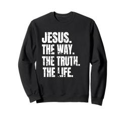 Jesus Der Weg Die Wahrheit Das Leben Bibel Christlicher Glaube Sweatshirt von Faith In God Christian Inc.