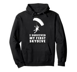 I Survived My First Skydive Fallschirmspringer Fallschirm Pullover Hoodie von Fallschirmspringen Fallschirmsprung Skydiving