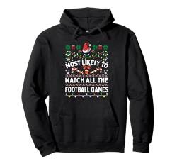 Am wahrscheinlichsten sehen Sie alle Fußballspiele Weihnachtsfamilie Pullover Hoodie von Family Fun Matching Christmas Outfits