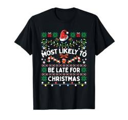 Kommt höchstwahrscheinlich zu spät zu Weihnachten Lustige passende Familie T-Shirt von Family Fun Matching Christmas Outfits