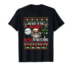 Nice To The Security Christmas Funny Job Team Santa Sweater T-Shirt von Family Lover Christmas Costume