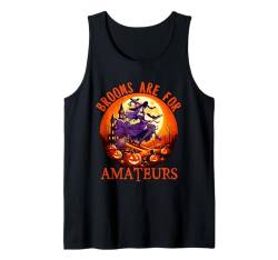 Brooms Are For Amateurs Halloween Witch Riding Broom Lover Tank Top von Family Lover Halloween Costume