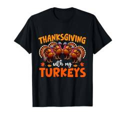 Thanksgiving With My Turkeys Costumne Autumn Matching Team T-Shirt von Family Lover Thanksgiving Costume