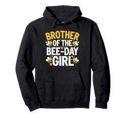 Brother Of The Bee Day, passende Geburtstagsparty für Mädchen Pullover Hoodie von Family Matching Birthday Sweet Girl Bee Day Tees