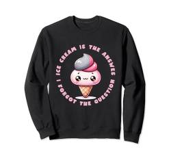 Ice-Cream Answer, ich habe es vergessen, Fragestag Lustig Sweatshirt von Family Modern Ice-Cream Always Answer Co