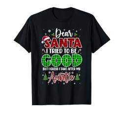 Tried To Good Funny Joke Take After My Auntie Xmas Family T-Shirt von Family Women Christmas Costume