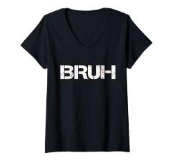 Damen Bro Bruh Meme Kid Boy Toddler Men Funny Spruch T-Shirt mit V-Ausschnitt von Fanny Bruh Top Men Women Kid Adult Boy Girl