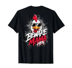 Lustig Huhn Mama Vorsicht Mama Huhn Liebhaber Landwirt T-Shirt von Farm n' Fancy