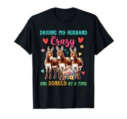 Driving My Husband Crazy One Donkey At A Time Funny Farmer T-Shirt von Farmer Vacations Costume