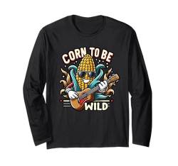 Corn To Be Wild Lustiges Wortspiel Corn Farmer Corn Langarmshirt von Farming Corn Farmer Co.