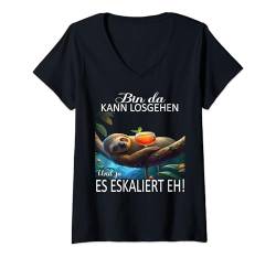 Damen Faultier Bin da kann losgehen und ja es eskaliert eh Kostüm T-Shirt mit V-Ausschnitt von Faultier Partykostüm für Mädelsabend Partyshirt