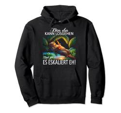 Faultier Bin da kann losgehen und ja es eskaliert eh Kostüm Pullover Hoodie von Faultier Partykostüm für Mädelsabend Partyshirt