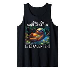 Faultier Bin da kann losgehen und ja es eskaliert eh Kostüm Tank Top von Faultier Partykostüm für Mädelsabend Partyshirt