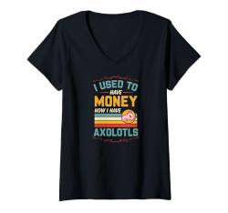 Damen Früher hatte ich Geld, jetzt habe ich Axolotls T-Shirt mit V-Ausschnitt von Favorite Animal Wholesome Pet Axolotl Lover Merch