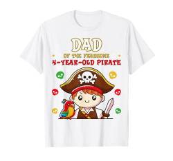 Dad of the Fearsome 4 Years Old Pirate Boys Birthday Party T-Shirt von Fearsome Pirate 4th Birthday Decorations Gifts