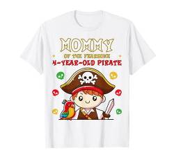 Mommy of the Fearsome 4 Years Old Pirate Boys Birthday Party T-Shirt von Fearsome Pirate 4th Birthday Decorations Gifts