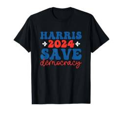 Kamala Harris 2024, Präsidentin von Save Democracy T-Shirt von Feminist Political Icon Women's Rights