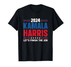 Kamala Harris 2024 Lass uns den Job beenden T-Shirt von Feminist Political Icon Women's Rights