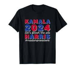 Lass uns den Job beenden Kamala Harris 2024 T-Shirt von Feminist Political Icon Women's Rights