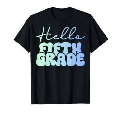 Hallo 5. Klasse für Schüler und Lehrer der Fünftklässler T-Shirt von Fifth Grade Shopp