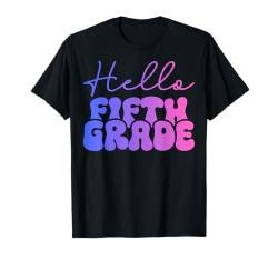 Hallo 5. Klasse für Schüler und Lehrer der Fünftklässler T-Shirt von Fifth Grade Shopp