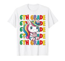 6th Grade Back To School Unicorn Kids Boys Girls Sixth Grade T-Shirt von First Day of School T-Shirt Back to School Gifts