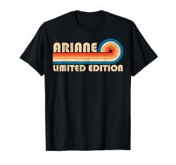 ARIANE Name 80s 90s Funny Retro Vintage Birthday T-Shirt von First Name Cool Given Name Gift Ideas